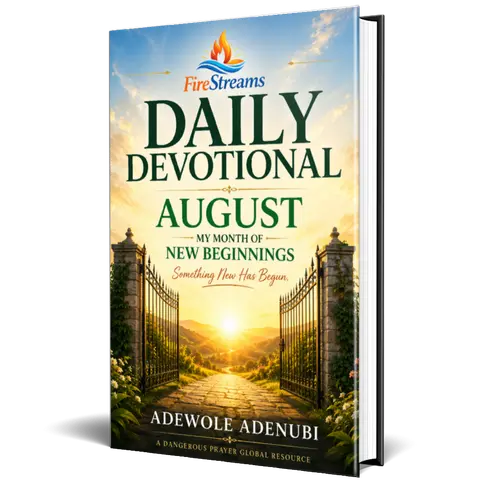 FireStreams Daily Devotional – August Edition