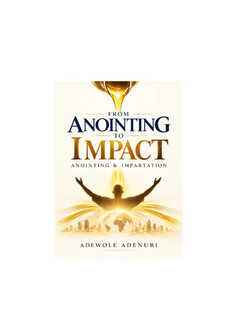 FROM ANOINTING TO IMPACT