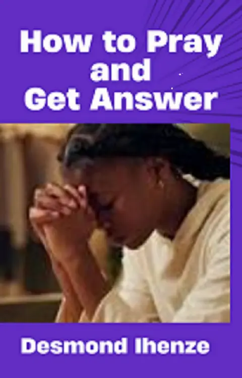 How to Pray And Get Answer