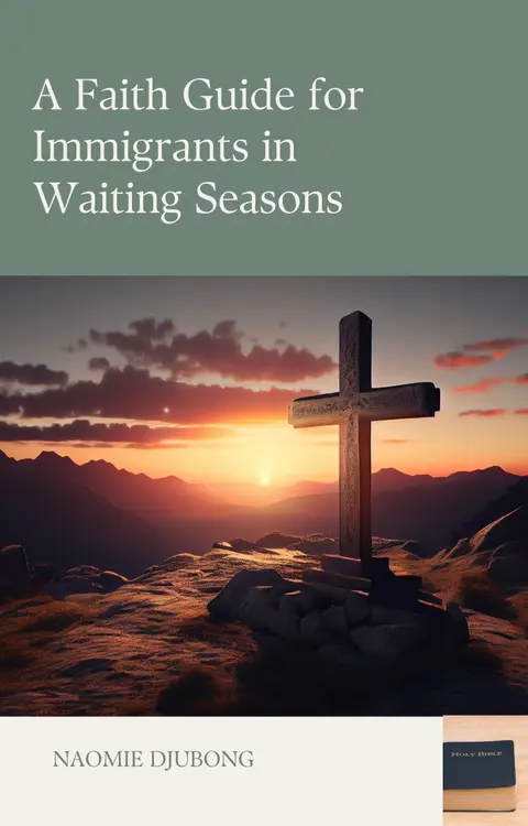 A Faith Guide For Immigrants In The Waiting Season