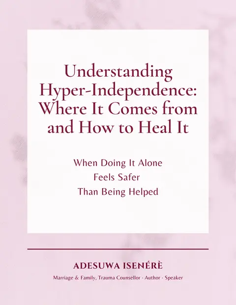 Understanding Hyper-Independence: Where It Comes from and How to Heal It
