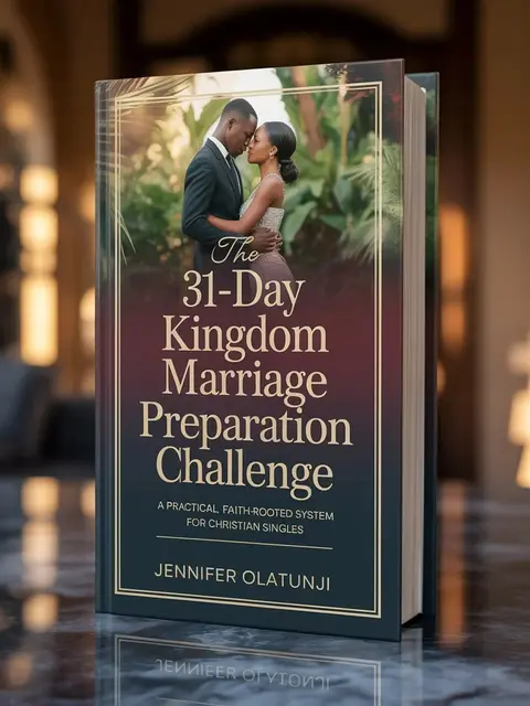 The 31 day kingdom marriage blueprint preparation challenge- A practical faith rooted system to entering marriage  whole, healed and spiritually prepared