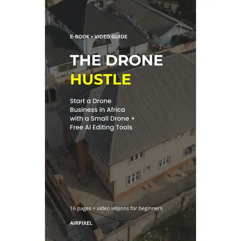 The Drone Hustle: Start a Drone Business in Africa with a Small Drone +Free AI Editing