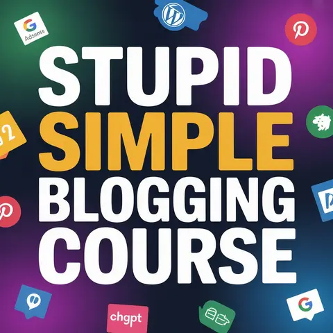 Stupid Simple Blogging Course (3-in-One Course Bundle)