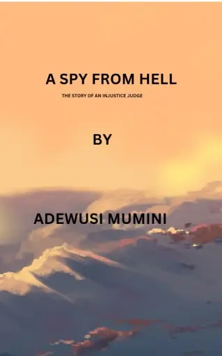 A SPY FROM HELL: The Story of an Injustice Judge