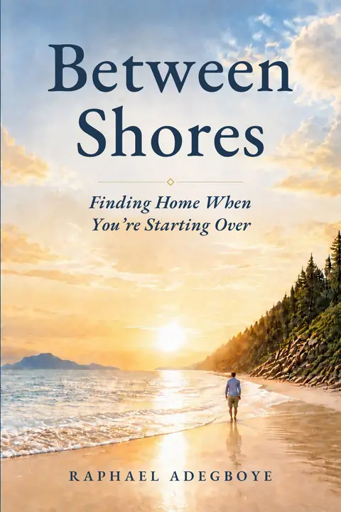 Between Shores: Finding Home When You're Starting Over