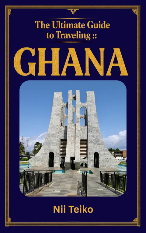 THE ULTIMATE GHANA TRAVEL GUIDE
