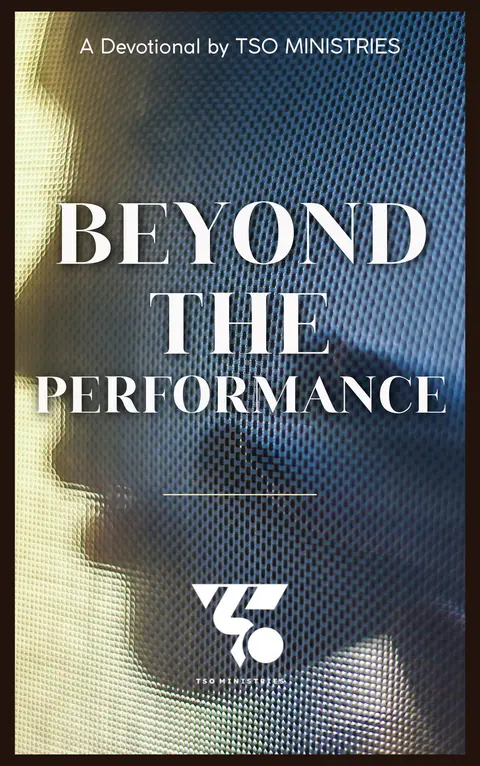 Devotional: Beyond the performance