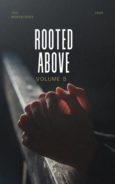 ROOTED ABOVE (Devotional)