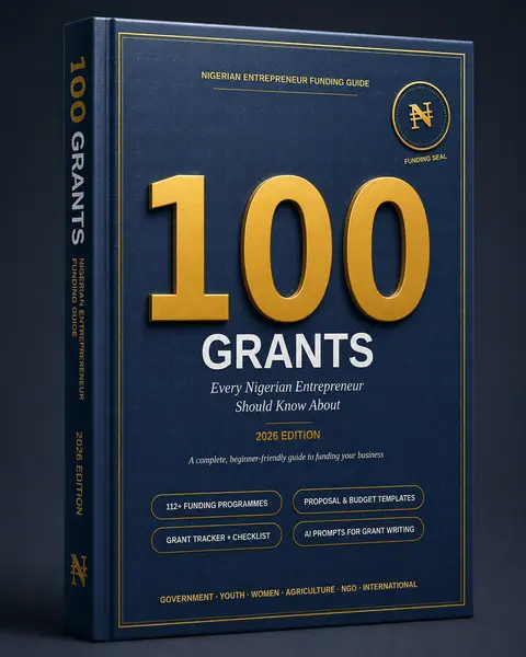 100 GRANTS EVERY NIGERIAN ENTERPRENEUR SHOULD KNOW ABOUT - 2026 EDITION